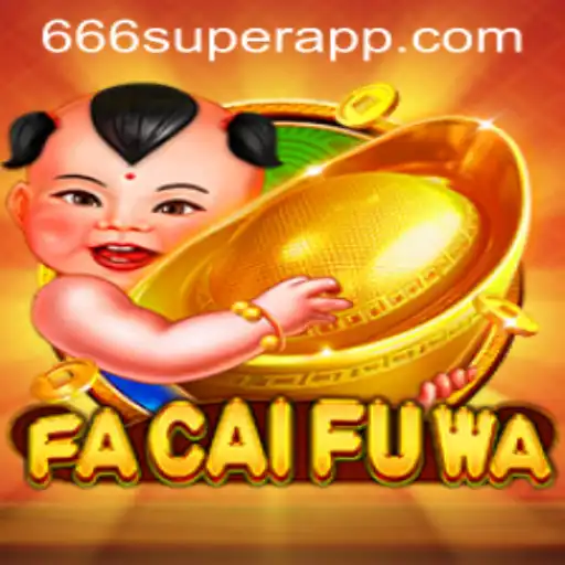 Exploring the Exciting World of FaCaiFuWa and the 666super Phenomenon