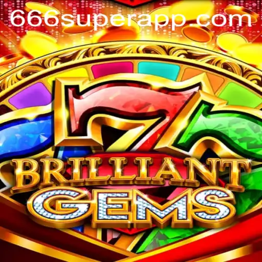 Explore BrilliantGems: Unveiling the Secrets of 666super Gameplay